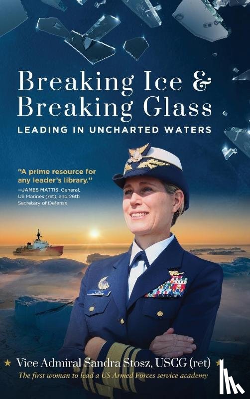 Stosz Uscg (Ret), Vice Admiral Sandra - Breaking Ice and Breaking Glass