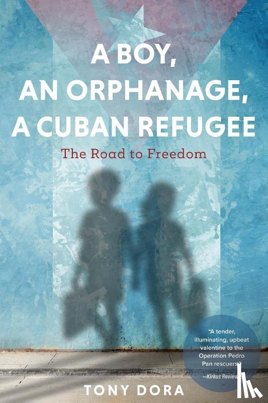 Dora, Tony - A Boy, an Orphanage, a Cuban Refugee