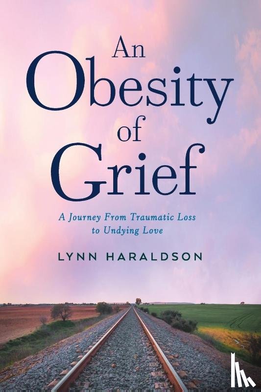Haraldson, Lynn - Haraldson, L: Obesity of Grief