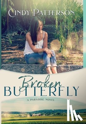 Patterson, Cindy - Broken Butterfly: A Paradise Novel