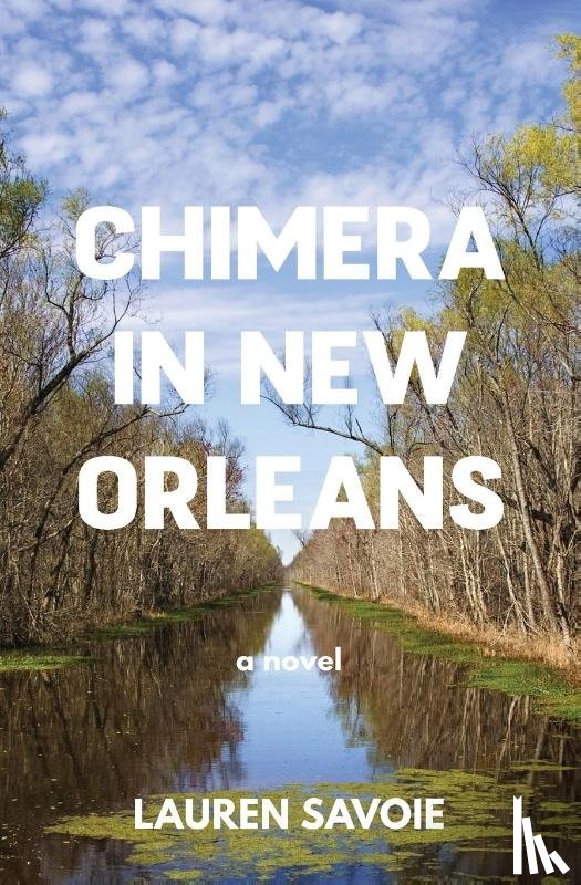 Savoie, Lauren - Chimera in New Orleans