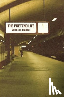 Brooks, Michelle - The Pretend Life