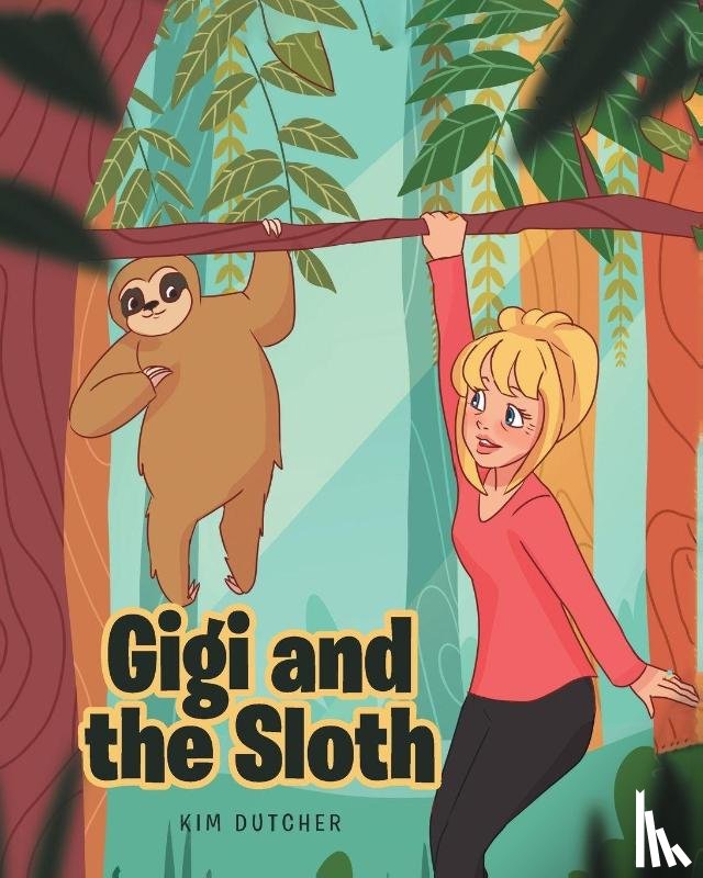 Dutcher, Kim - Gigi and the Sloth
