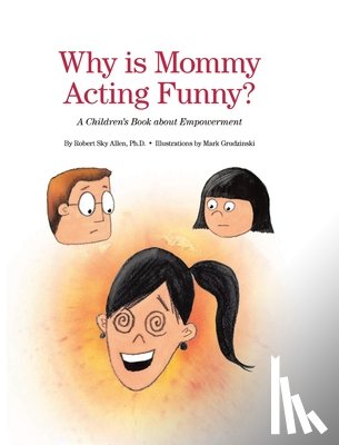 Allen, Robert Sky - Why Is Mommy Acting Funny?