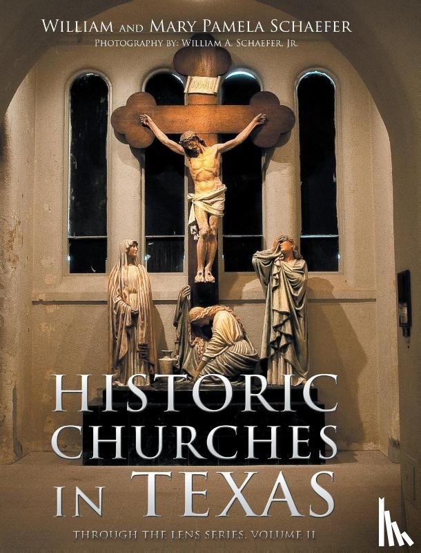 Schaefer, William, Schaefer, Mary Pamela - Historic Churches in Texas