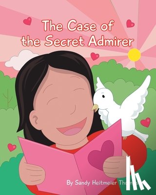 Thompson, Sandy Heitmeier - The Case of the Secret Admirer