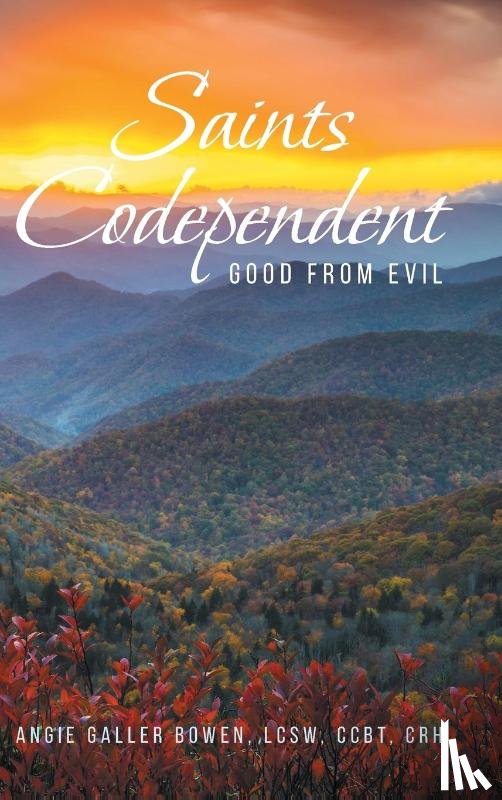 Bowen Lcsw Ccbt Crh, Angie Galler - Saints Codependent