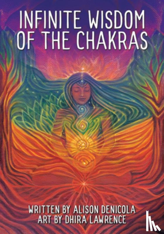 DeNicola, Alison, Lawrence, Dhira - Infinite Wisdom of the Chakras