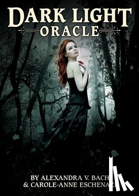 V. Bach, Alexandra, Eschenazi, Carole-Anne - Dark Light Oracle