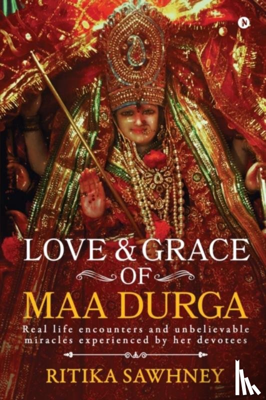 Sawhney, Ritika - Love and Grace of Maa Durga