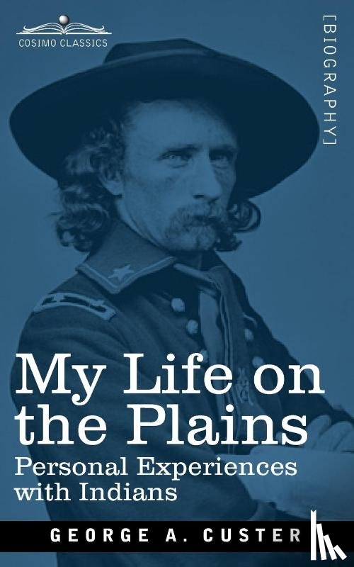 Custer, George Armstrong - My Life on the Plains