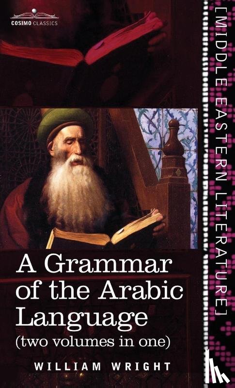 Wright, William, Caspari, Carl Paul - Grammar of the Arabic Language (Two Volumes in One)