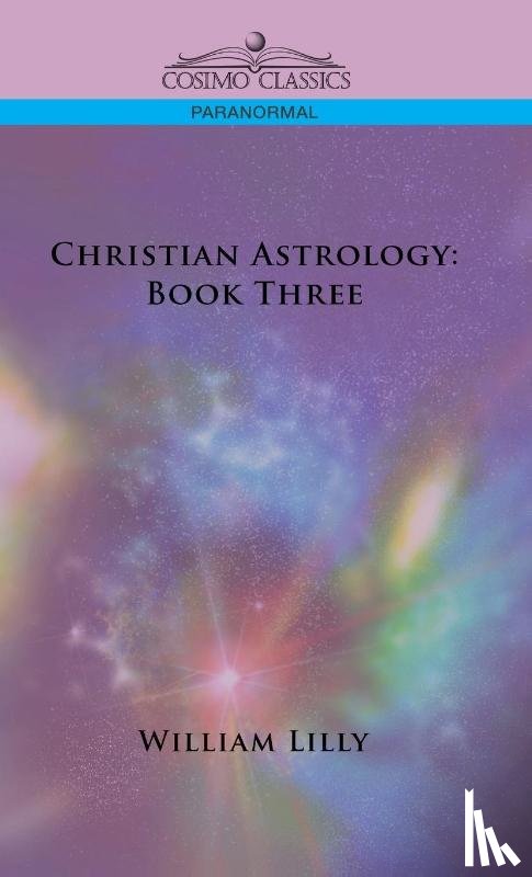 Lilly, William - Christian Astrology