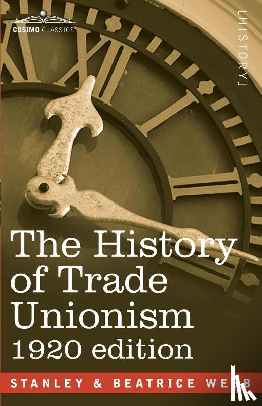 Webb, Sidney, Webb, Beatrice - The History of Trade Unionism