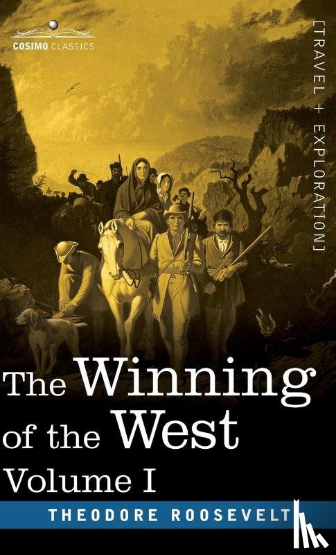 Roosevelt, Theodore - The Winning of the West, Vol. I (in four volumes)