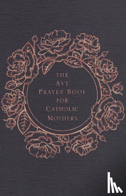 Ave Maria Press - AVE PRAYER BK FOR CATH MOTHERS