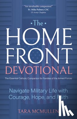 McMullen, Tara - The Homefront Devotional: Navigate Military Life with Courage, Hope, and Faith