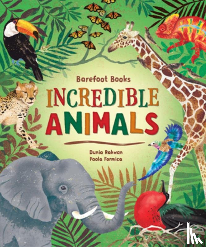 Rahwan, Dunia - Barefoot Books Incredible Animals