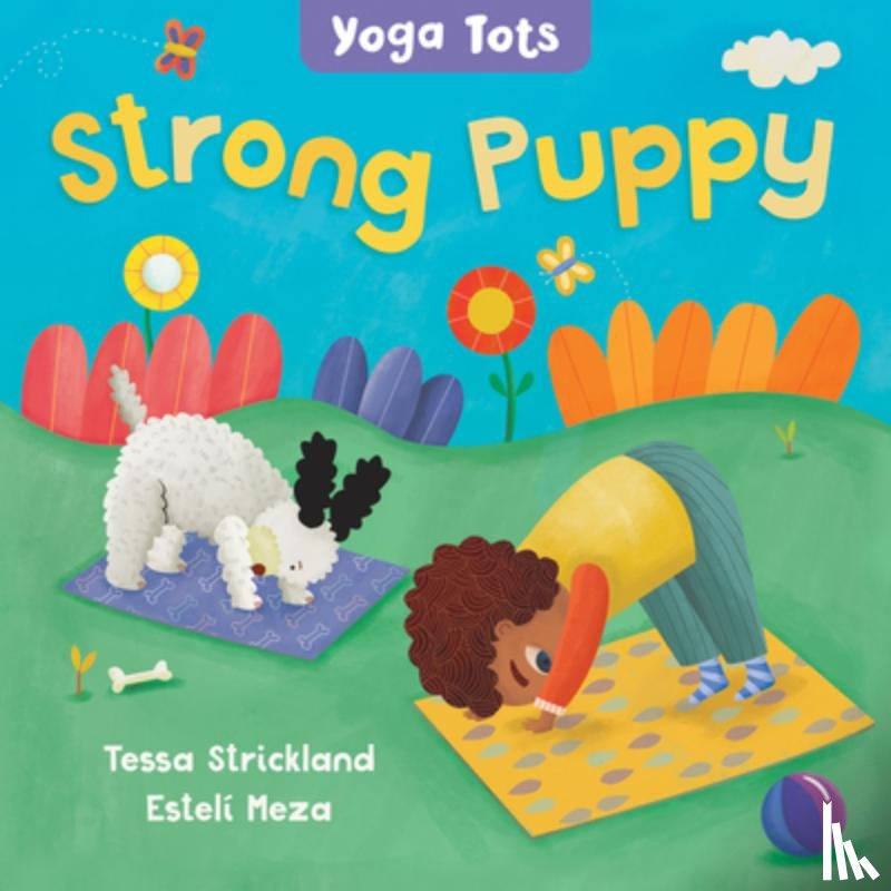 Strickland, Tessa - Yoga Tots: Strong Puppy