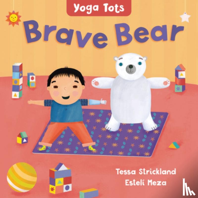 Strickland, Tessa - Yoga Tots: Brave Bear