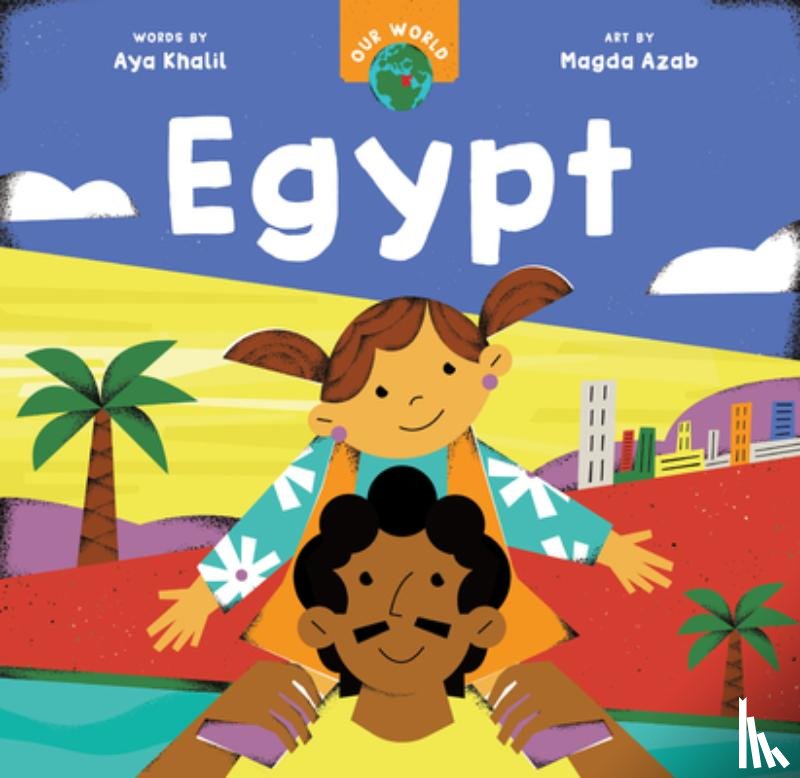 Khalil, Aya - Our World: Egypt