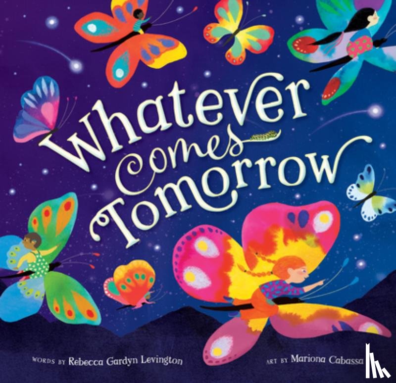 Levington, Rebecca Gardyn - Whatever Comes Tomorrow