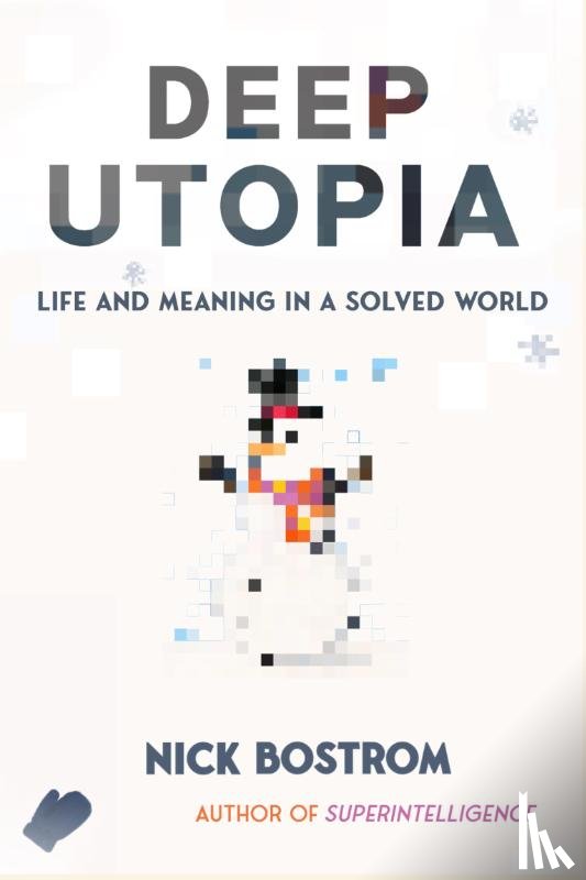Bostrom, Nick - Deep Utopia