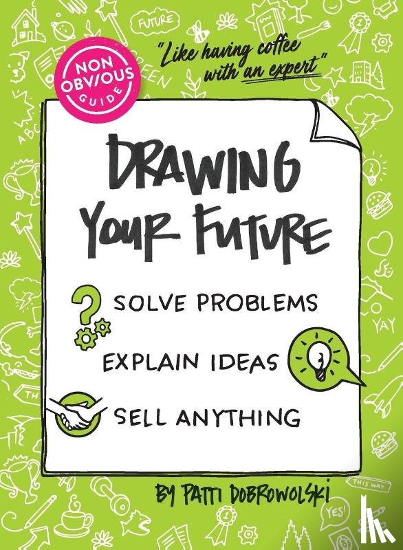 Dobrowolski, Patti - The Non-Obvious Guide to Drawing Your Future