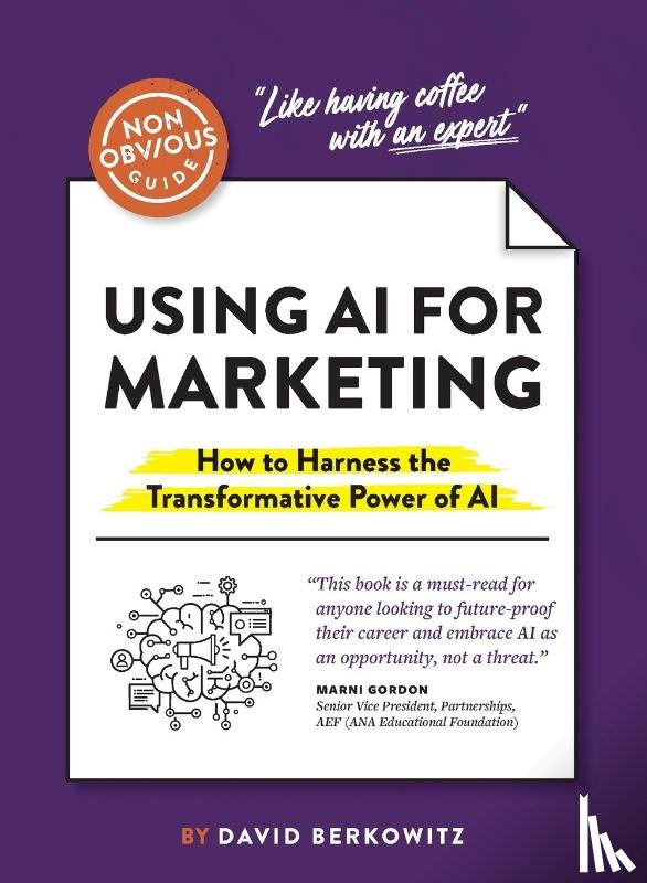 Berkowitz, David - The Non-Obvious Guide to Using AI for Marketing