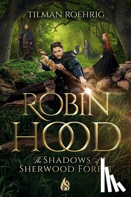 Roehrig, Tilman - Robin Hood - The Shadows of Sherwood Forest