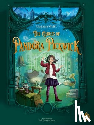 Wolff, Christina - The Ghosts of Pandora Pickwick