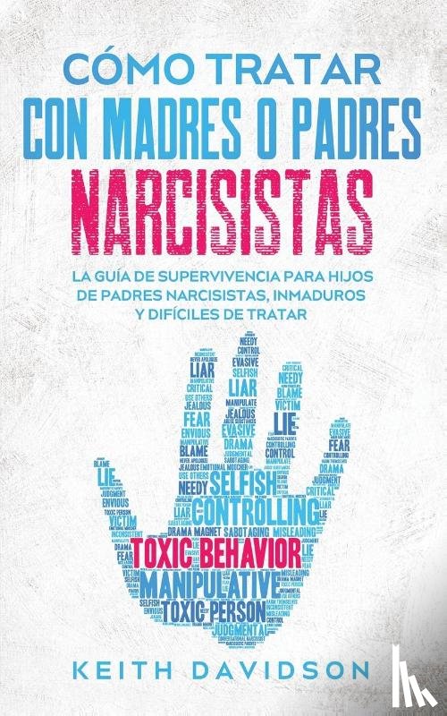 Davidson, Keith - Como Tratar con Madres o Padres Narcisistas