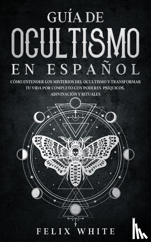 White, Felix - Guia de Ocultismo en Espanol