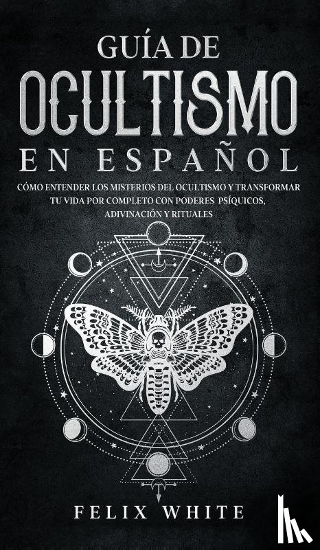 White, Felix - Guia de Ocultismo en Espanol