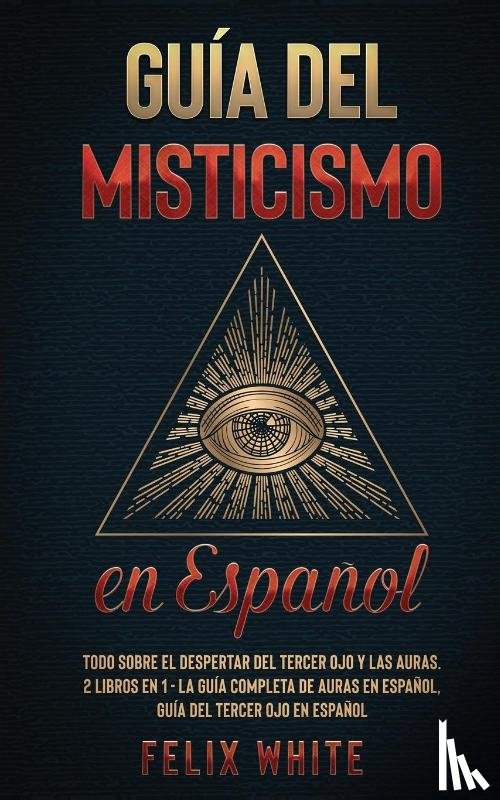 White, Felix - Guia del Misticismo en Espanol