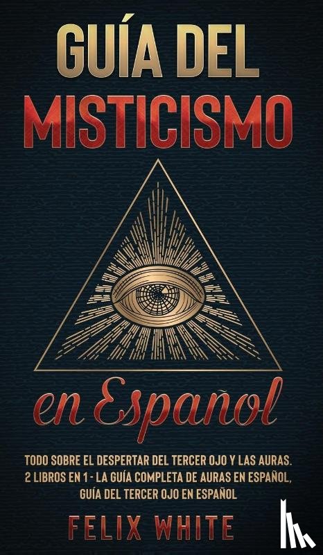 White, Felix - Guia del Misticismo en Espanol