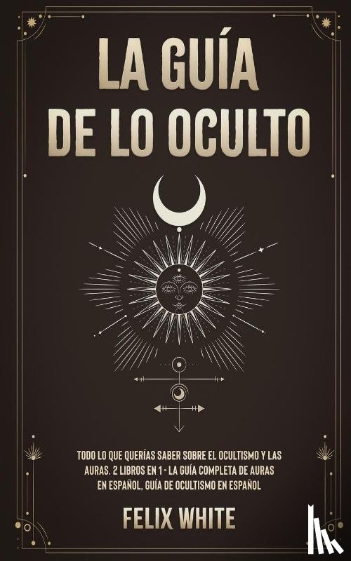 White, Felix - La Guia de lo Oculto