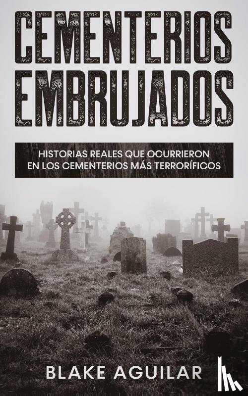 Aguilar, Blake - Cementerios Embrujados