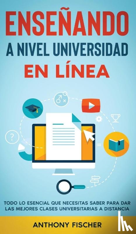 Fischer, Anthony - Ensenando a Nivel Universidad en Linea