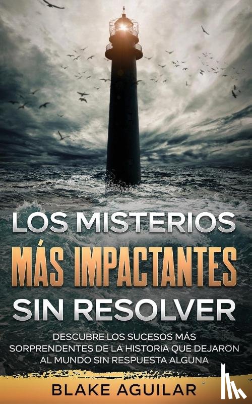 Aguilar, Blake - Los Misterios mas Impactantes sin Resolver