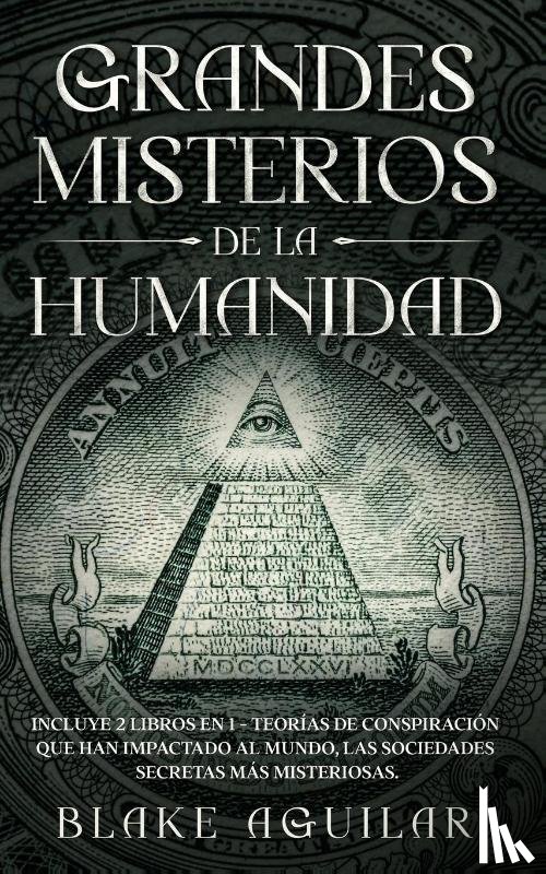 Aguilar, Blake - Grandes Misterios de la Humanidad