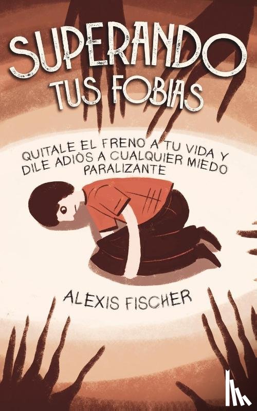 Fischer, Alexis - Superando tus Fobias