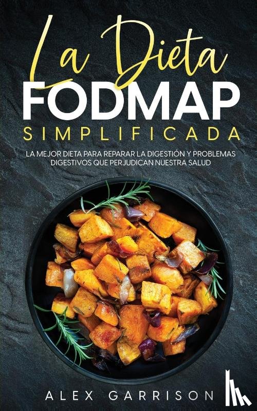 Garrison, Alex - La Dieta FODMAP Simplificada