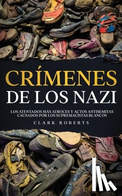 Roberts, Clark - Crimenes de los Nazi