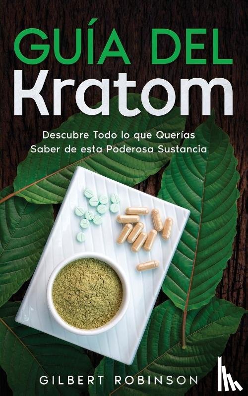 Robinson, Gilbert - Guia del Kratom