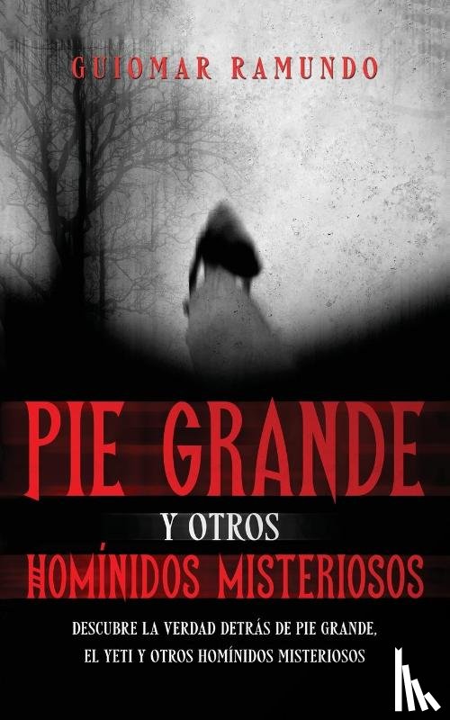 Ramundo, Guiomar - Pie Grande y otros Hominidos Misteriosos