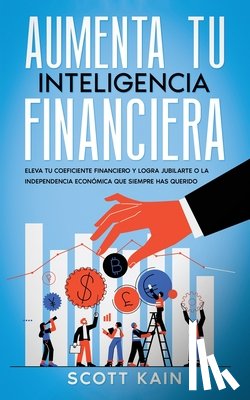 Kain, Scott - Aumenta tu Inteligencia Financiera