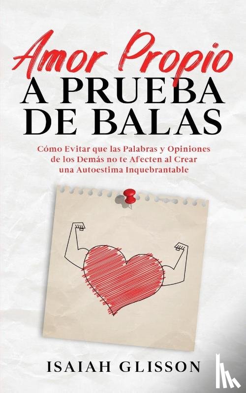 Glisson, Isaiah - Amor Propio a Prueba de Balas