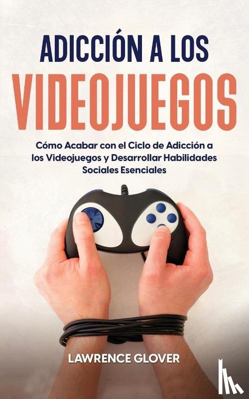 Glover, Lawrence - Adicción a los Videojuegos