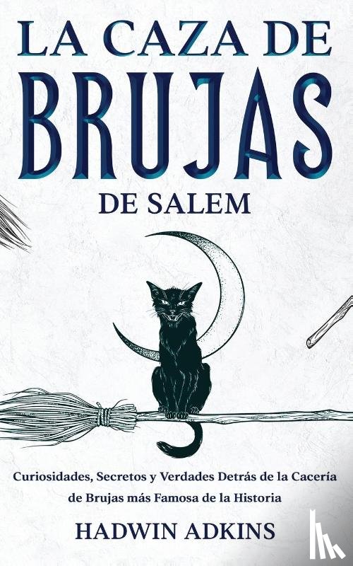 Adkins, Hadwin - La Caza de Brujas de Salem